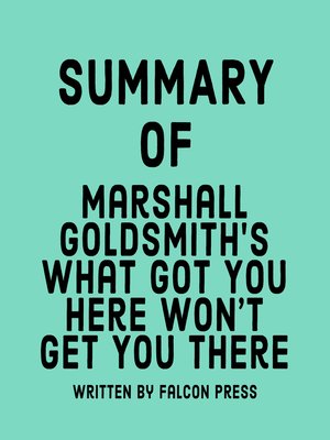 cover image of Summary of Marshall Goldsmith's What Got You Here Won't Get You There